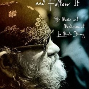 La Monte Young, A.D. Shaw & Aaron Fritz: Mixed Media This Week