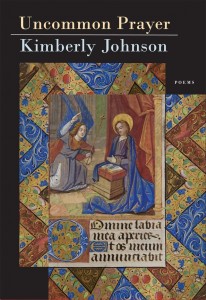 Uncommon Prayer by Kimberly Johsnon
